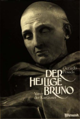 Der heilige Bruno : Vater der Kartäuser. - Posada, Gerardo
