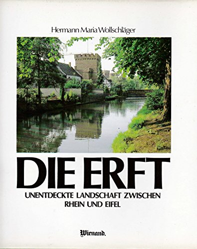 Beispielbild fr Die Erft. Unentdeckte Landschaft zwischen Rhein und Eifel. zum Verkauf von Oberle