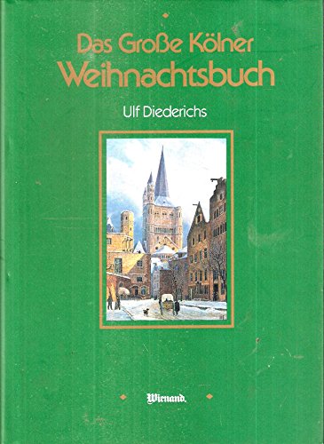 Das grosse KoÌˆlner Weihnachts Buch: FesttagsbraÌˆuche und Familienleben im Wandel der Zeit (German Edition) (9783879093021) by Diederichs, Ulf