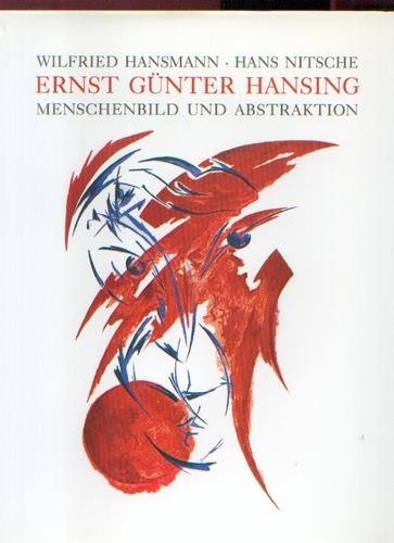 Ernst Günter Hansing. Menschenbild und Abstraktion