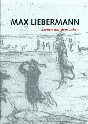 Max Liebermann: Szenen aus dem Leben: Druckgraphik aus der Sammlung Dr. Hans-Joachim und Elisabet...