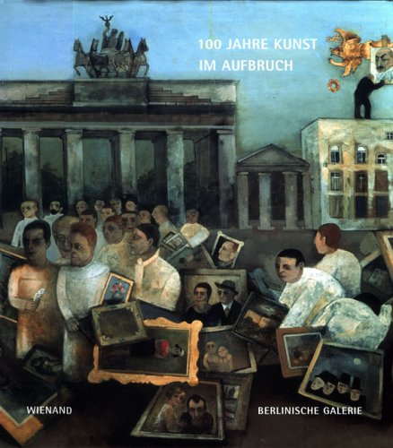 Imagen de archivo de 100 Jahre Kunst im Aufbruch. Berlinische Galerie. Ausstellungskatalog Kunst- und Ausstellungshalle der Bundesrepublik Deutschland, 25.9.1998 - 10.1.1999 a la venta por Thomas Emig