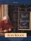 Imagen de archivo de Echt Klsch. Das Buch ber Lebensart, Bier und Sprache der Klner a la venta por medimops
