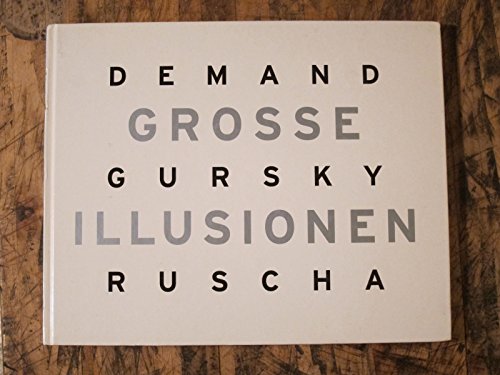 9783879096763: GROSSE ILLUSIONEN: DEMAND - GURSKY - RUSCHA