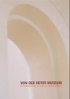 Von der Heydt-Museum Wuppertal. Die gemalde Des 19.und20. Jahrhunderts - Fehlemann, Sabine; Becks malorny, Ulrike & Birthalmer, Antje, et alia