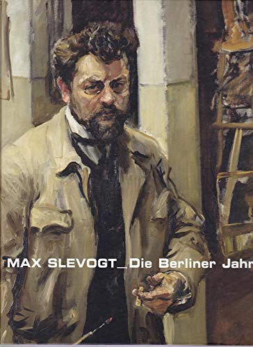 Max Slevogt - die Berliner Jahre : [eine Ausstellung des Von-der-Heydt-Museums, Wuppertal in Koop...