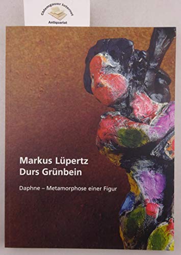 Beispielbild fr Daphne - Metamorphose einer Figur . - signiert von Markus Lpertz und Durs Grnbein zum Verkauf von Antiquariat Luna