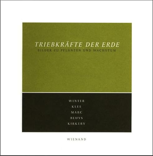 Stock image for Triebkrfte der Erde Bilder zu Pflanzen und Wachstum - Winter, Klee, Marc, Beuys, Kirkeby [Gebundene Ausgabe] Fritz-Winter-Stiftung Mnchen (Herausgeber), Christa Lichtenstern (Autor), Cathrin Klingshr-Leroy (Autor), Wolfgang Kersten (Autor), Erich Franz (Autor), Gabriele Lohberg (Autor), Nina Schleif (Autor), Hubert Ziegler (Autor) for sale by BUCHSERVICE / ANTIQUARIAT Lars Lutzer