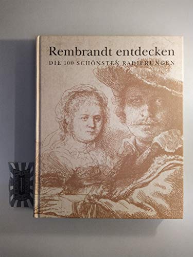 Beispielbild fr Rembrandt entdecken. Die 100 schnsten Radierungen zum Verkauf von medimops