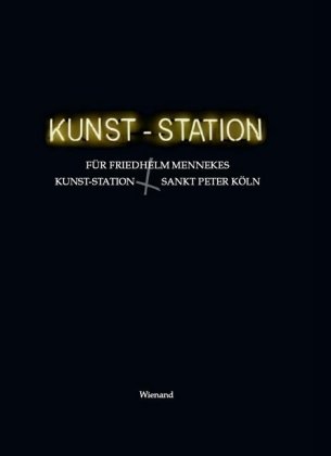 9783879099610: Fr Friedhelm Mennekes: Kunst-Station Sankt Peter Kln 1987-2008