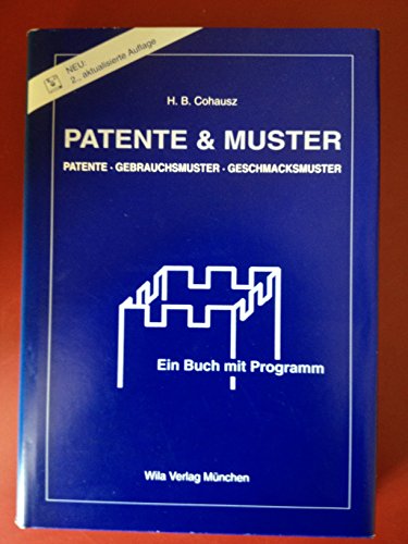 9783879101627: Patente & Muster: Patente - Gebrauchsmuster - Geschmacksmuster. Ein Buch mit Programm (Livre en allemand)