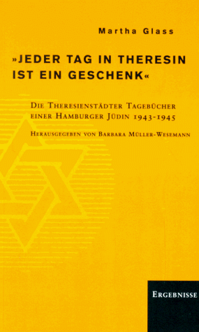 Beispielbild fr Jeder Tag in Theresin ist ein Geschenk.' Die Theresienstdter Tagebcher einer Hamburger Jdin 1943 -1945. zum Verkauf von medimops