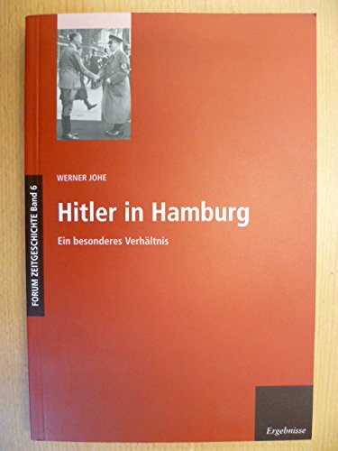 9783879160389: Hitler in Hamburg. Dokumente zu einem besonderen Verhltnis. (Forum Zeitgeschichte Band 6)