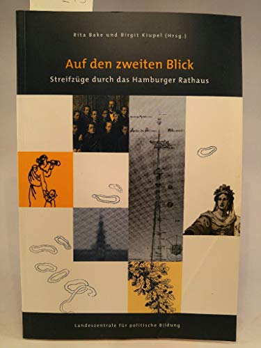 Beispielbild fr Auf den zweiten Blick : Streifzge durch das Hamburger Rathaus. Landeszentrale fr Politische Bildung. Rita Bake und Birgit Kiupel (Hrsg.) zum Verkauf von Hbner Einzelunternehmen