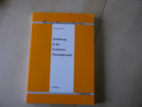 Einführung in die technische Thermodynamik - Frohn, Arnold