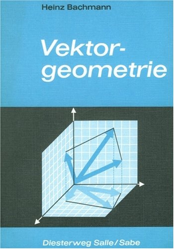 Beispielbild fr Vektorgeometrie im Anschauungsraum. Ein Arbeitsbuch mit exemplarischen und vollstndig gelsten Aufgaben zum Verkauf von medimops