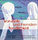 Imagen de archivo de Vorurteile und Fremdenfeindlichkeit. Handreichungen fr die politische Bildung. a la venta por Bernhard Kiewel Rare Books
