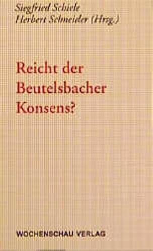 Reicht der Beutelsbacher Konsens? - Schiele, Siegfried, Herbert Schneider Armin Scherb u. a.