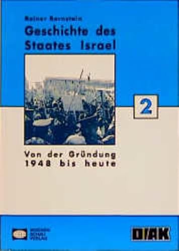 Geschichte des Staates Israel, Tl.2, Von der Gründung 1948 bis heute: Religion und Moderne ((ALT) Schriftenreihe des Deutsch-Israelischen Arbeitskreises für Frieden im Nahen Osten e.V.)