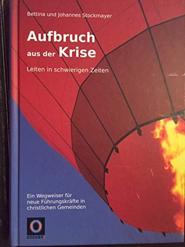 Beispielbild fr Aufbruch aus der Krise: Leiten in schwierigen Zeiten zum Verkauf von Gerald Wollermann