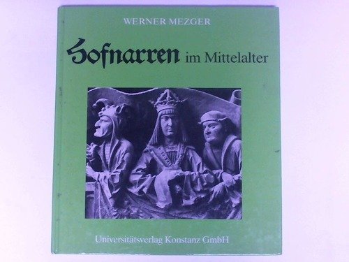 Hofnarren im Mittelalter - Mezger Werner