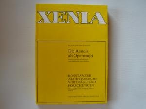 Die Aeneis als Opernsujet. Dramaturgische Wandlungen vom Frühbarock bis zu Berlioz (Xenia / Konstanzer althistorische Vorträge und Forschungen). - Koch, Klaus-Dietrich