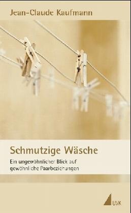 Stock image for Schmutzige Wsche: Zur ehelichen Konstruktion von Alltag (dition discours) for sale by Antiquariat Armebooks