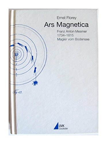 Beispielbild fr Ars Magnetica. Franz Anton Mesmer 1734-1815 Magier vom Bodensee zum Verkauf von medimops