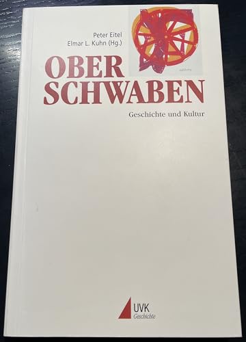Oberschwaben. Beiträge zu Geschichte und Kultur - Peter Eitel