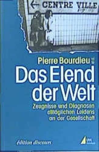 Das Elend der Welt: Zeugnisse und Diagnosen alltäglichen Leidens an der Gesellschaft (édition discours).