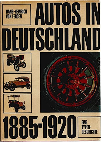 Autos in Deutschland 1885 - 1920. Eine Typengeschichte - Fersen, Hans-Heinrich von