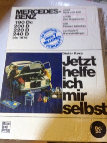 Stock image for Jetzt helfe ich mir selbst: Mercedes-Benz Diesel 180 Dc/190D/200D/220D: bis 1976: BD 24 for sale by medimops
