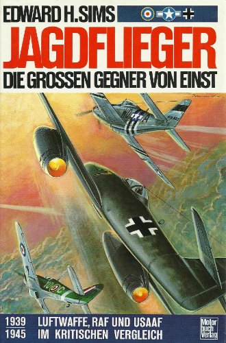 Imagen de archivo de Jagdflieger. Die groen Gegner von einst. 1939 - 1945. Luftwaffe, RAF und USAAF im kritischen Vergleich. a la venta por Versandantiquariat Kerzemichel