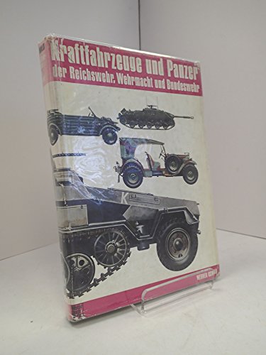 Stock image for Kraftfahrzeuge und Panzer der Reichswehr, Wehrmacht und Bundeswehr. Katalog aller Typen und Modelle 5. Auflage for sale by Boomer's Books