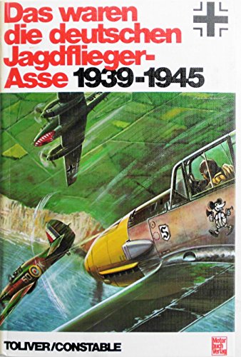 Stock image for Das waren die deutschen Jagdflieger-Asse 1939-1945 for sale by Bernhard Kiewel Rare Books