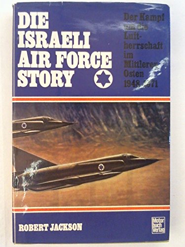 Beispielbild fr Die Israeli Air Force Story zum Verkauf von medimops