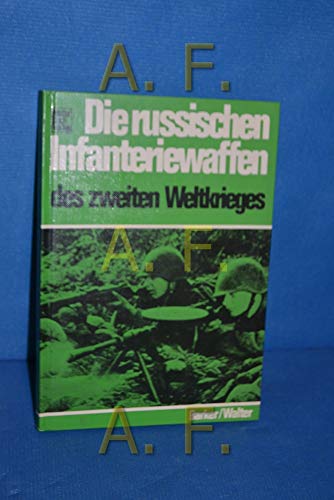 Beispielbild fr Die russischen Infanteriewaffen des 2. Weltkrieges zum Verkauf von mneme