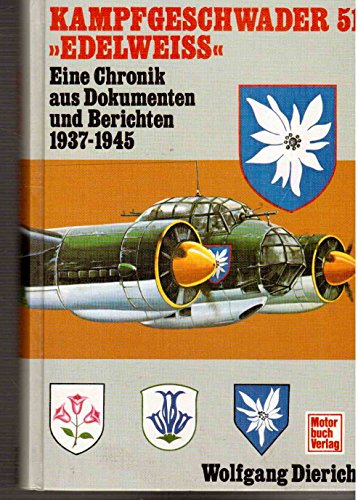 Stock image for Kampfgeschwader 51 Edelweiss;: Eine Chronik aus Dokumeten und Berichten 1937-1945 (German Edition) for sale by ThriftBooks-Dallas