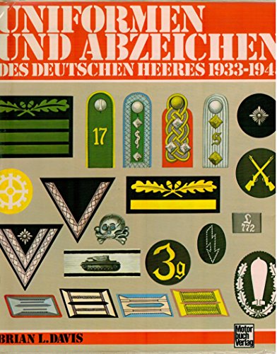 Uniformen und Abzeichen des deutschen Heeres 1933 - {1945 [neunzehnhundertdreiunddreissig bis neu...