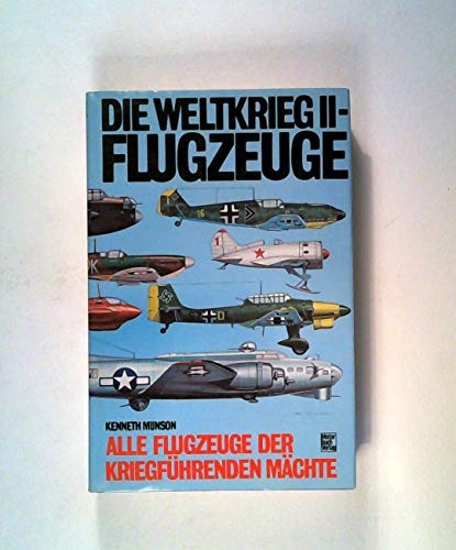 Die Weltkrieg II-Flugzeuge. Alle Flugzeuge d. kriegführenden Mächte.