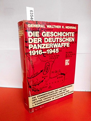 Die Geschichte der deutschen Panzerwaffe 1916-1945 - Nehring Walther K.
