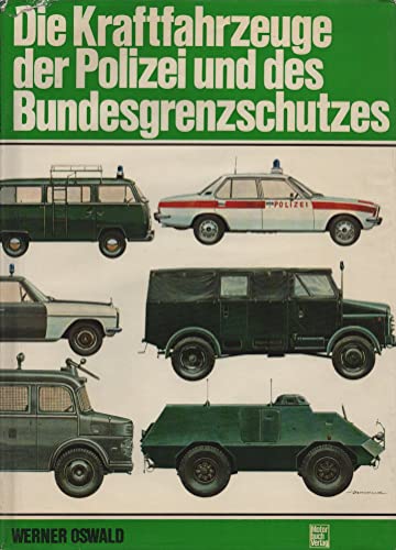 Beispielbild fr Die Kraftfahrzeuge der Polizei und des Bundesgrenzschutzes. Polizeifahrzeuge von 1920 bis 1974 zum Verkauf von medimops