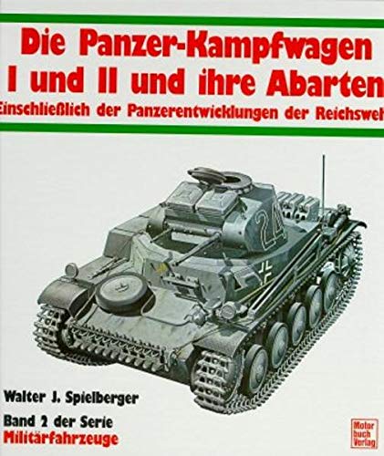 Beispielbild fr Die Panzerkampfwagen I und II und Ihre Abarten (The Panzerkampfwagen I and II and Their Varieties) zum Verkauf von Lowry's Books