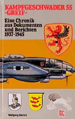 Imagen de archivo de Kampfgeschwader 55 "Greif". Eine Chronik aus Dokumenten und Berichten 1937 - 1945. a la venta por Antiquariat Lesekauz Barbara Woeste M.A.