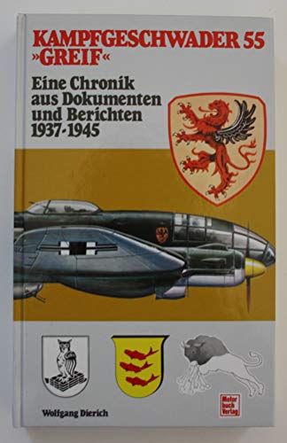 Stock image for Kampfgeschwader 55 "Greif": Eine Chronik aus Dokumenten u. Berichten 1937-1945 (German Edition) for sale by Plain Tales Books