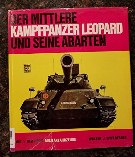 Imagen de archivo de Der mittlere Kampfpanzer Leopard und seine Abarten (Milita rfahrzeuge) (German Edition) a la venta por Visible Voice Books