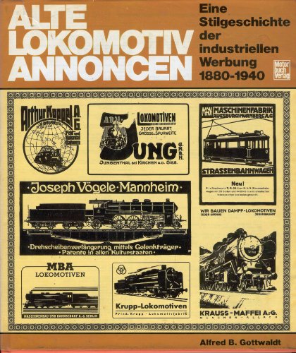 Alte Lokomotivannoncen Eine Stilgeschichte industriellen Werbung 1880-1940