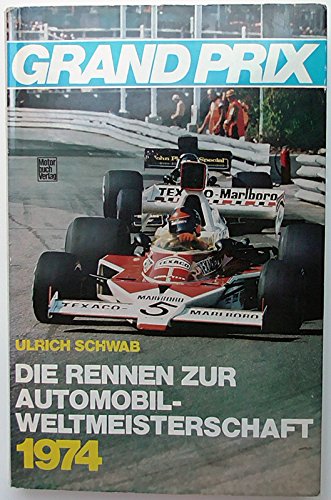 9783879433568: Grand Prix 1974.. Die Rennen zur Automobil-Weltmeisterschaft 1974.