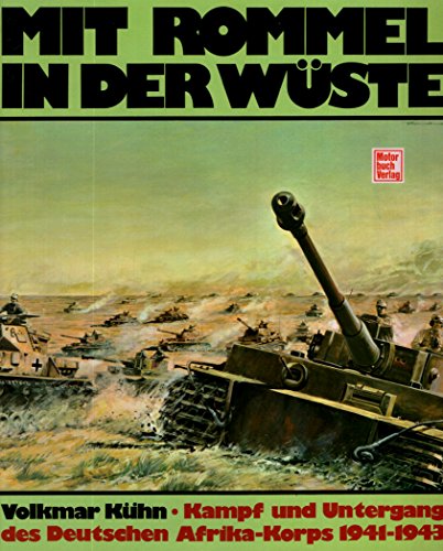 Mit Rommel in der Wu?ste: Kampf u. Untergang d. Dt. Afrika-Korps 1941-1943 (German Edition)