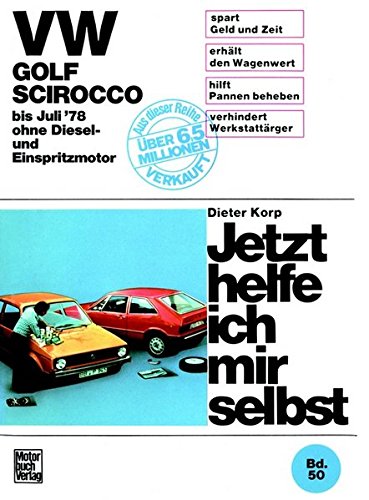 Imagen de archivo de VW Golf, Scirocco. ohne Diesel- und Einspritzmotor. Jetzt helfe ich mir selbst a la venta por medimops